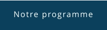 Notre programme