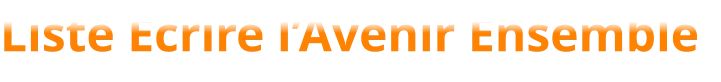 Liste Ecrire l’Avenir Ensemble